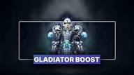 Gladiator Boost